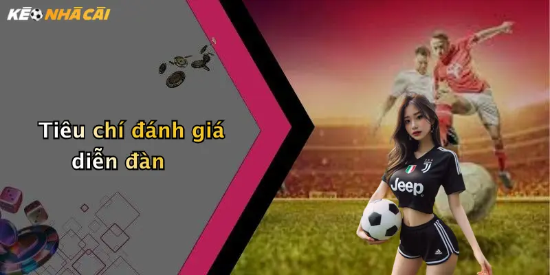 Tiêu chí đánh giá diễn đàn